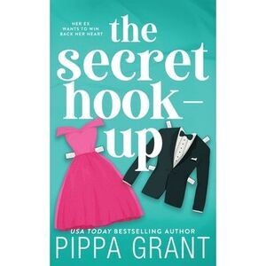 The Secret Hook Up -- Pippa Grant